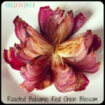 Roasted Balsamic Red Onion Blossoms