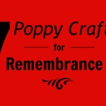 7 Poppy Crafts for Remembrance Day